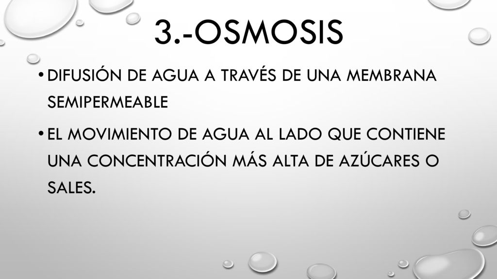 3.-Osmosis difusión de agua a través de una membrana semipermeable