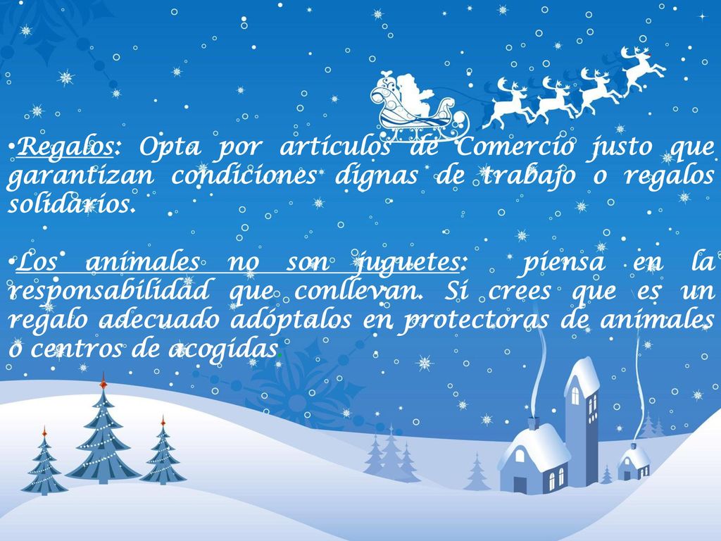 Regalos: Opta por artículos de Comercio justo que garantizan condiciones dignas de trabajo o regalos solidarios.