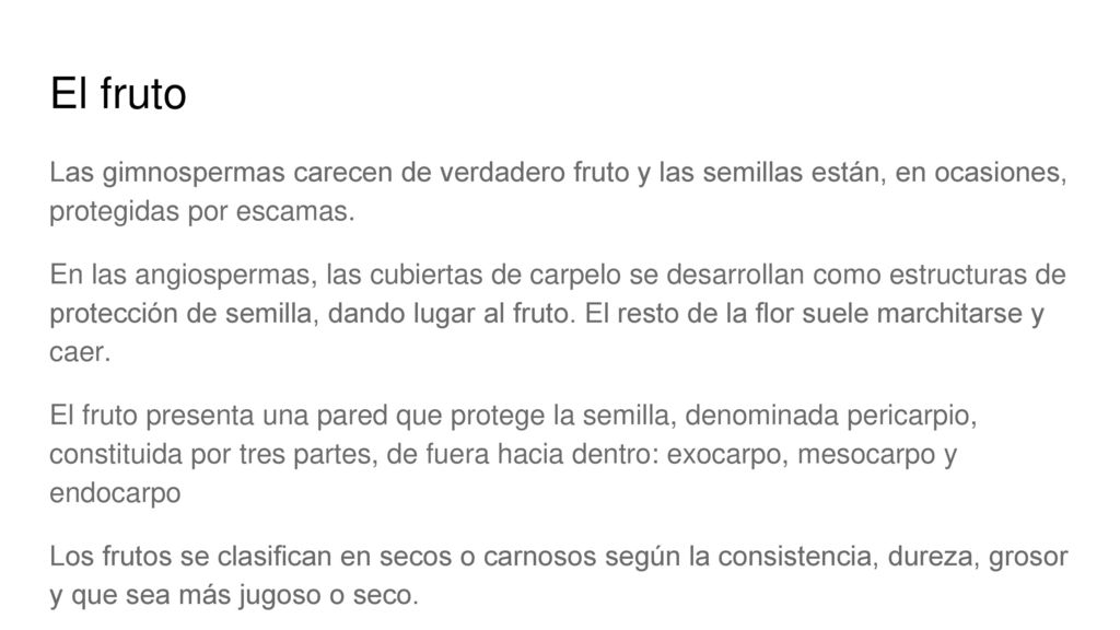 El fruto Las gimnospermas carecen de verdadero fruto y las semillas están, en ocasiones, protegidas por escamas.