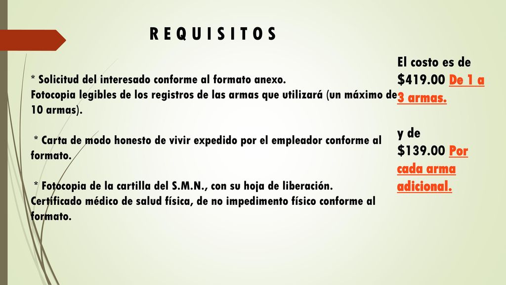 R E Q U I S I T O S El costo es de $ De 1 a 3 armas. y de $ Por cada arma adicional.