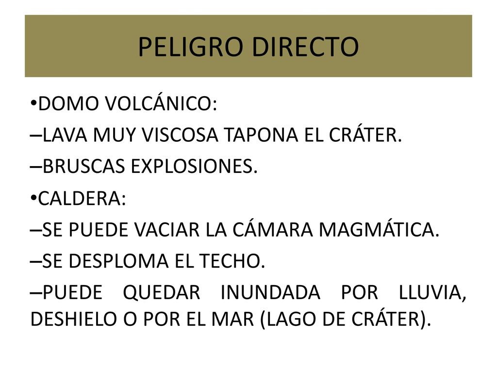 PELIGRO DIRECTO DOMO VOLCÁNICO: LAVA MUY VISCOSA TAPONA EL CRÁTER.