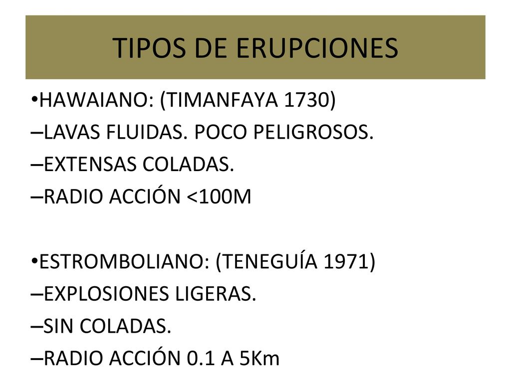 TIPOS DE ERUPCIONES HAWAIANO: (TIMANFAYA 1730)