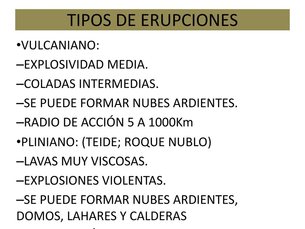 TIPOS DE ERUPCIONES VULCANIANO: EXPLOSIVIDAD MEDIA.