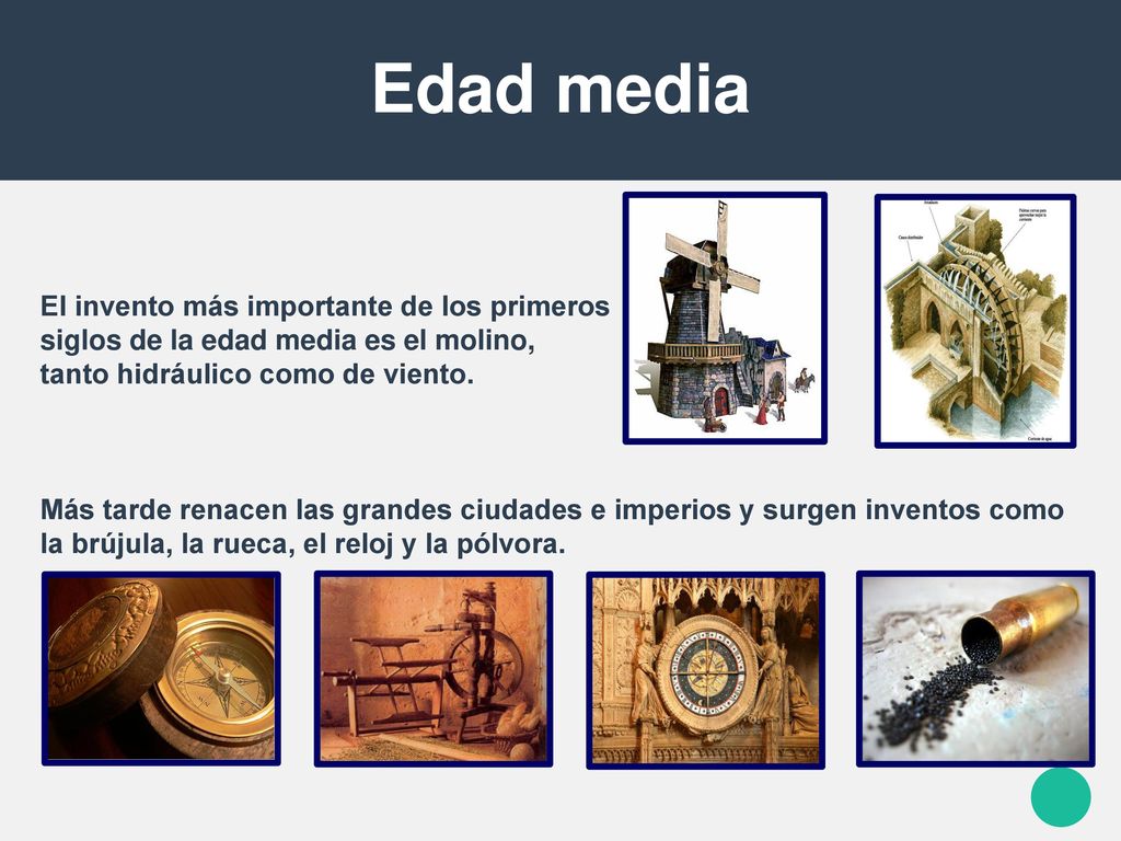 Edad media El invento más importante de los primeros