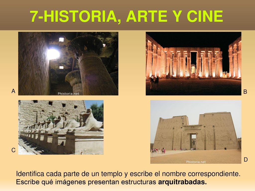 7-HISTORIA, ARTE Y CINE A. B. C. D. Identifica cada parte de un templo y escribe el nombre correspondiente.