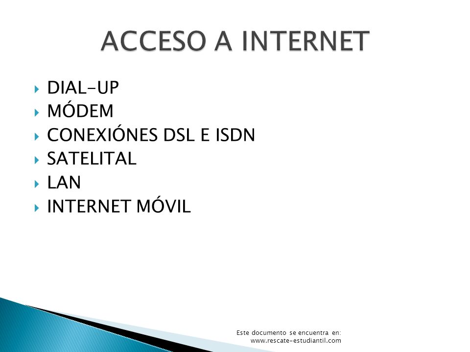 ACCESO A INTERNET DIAL-UP MÓDEM CONEXIÓNES DSL E ISDN SATELITAL LAN
