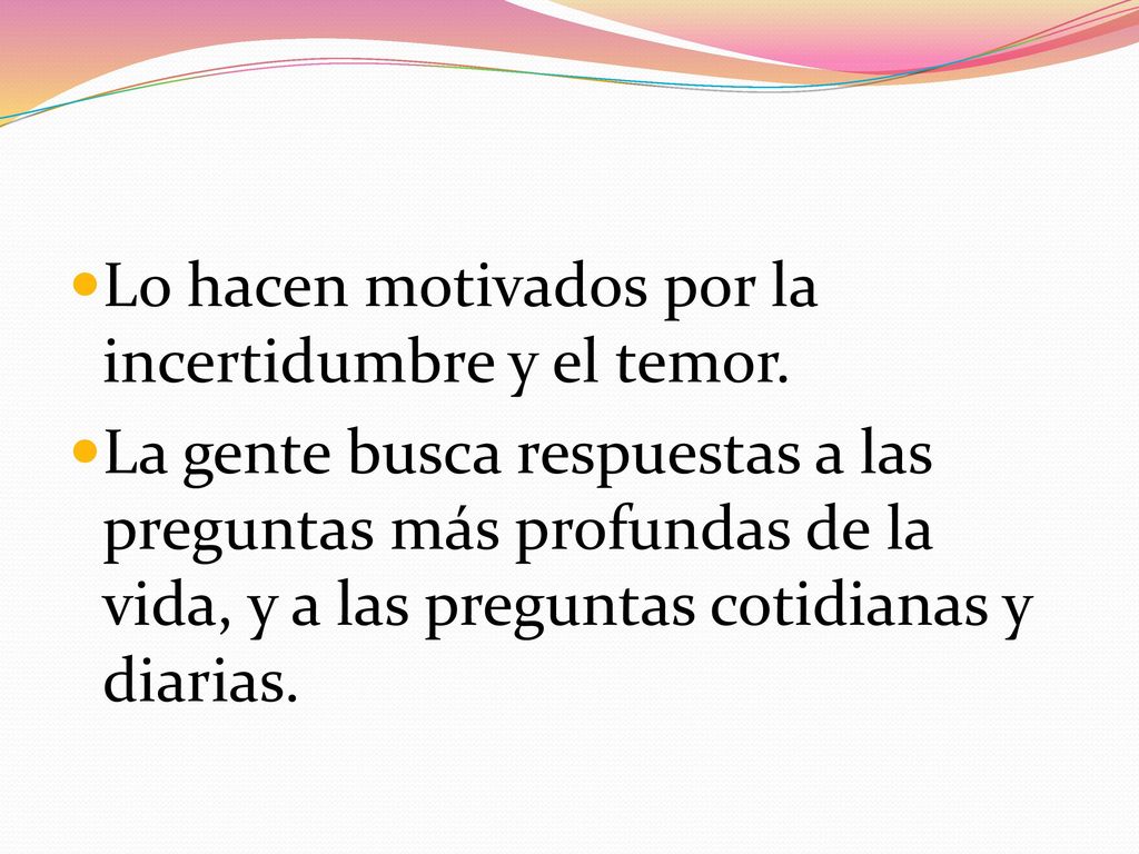 Lo hacen motivados por la incertidumbre y el temor.