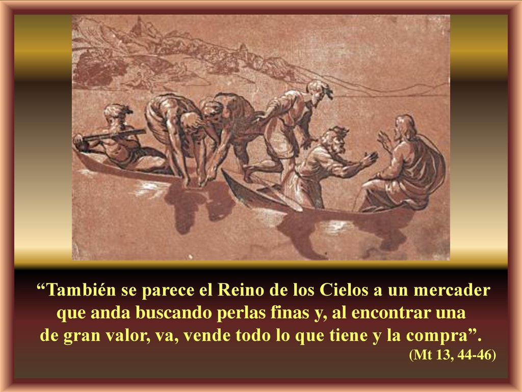 de gran valor, va, vende todo lo que tiene y la compra .