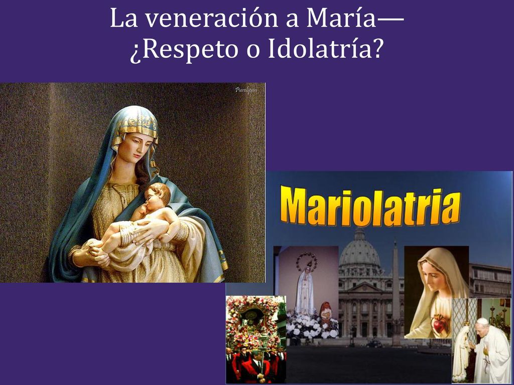 La veneración a María— ¿Respeto o Idolatría