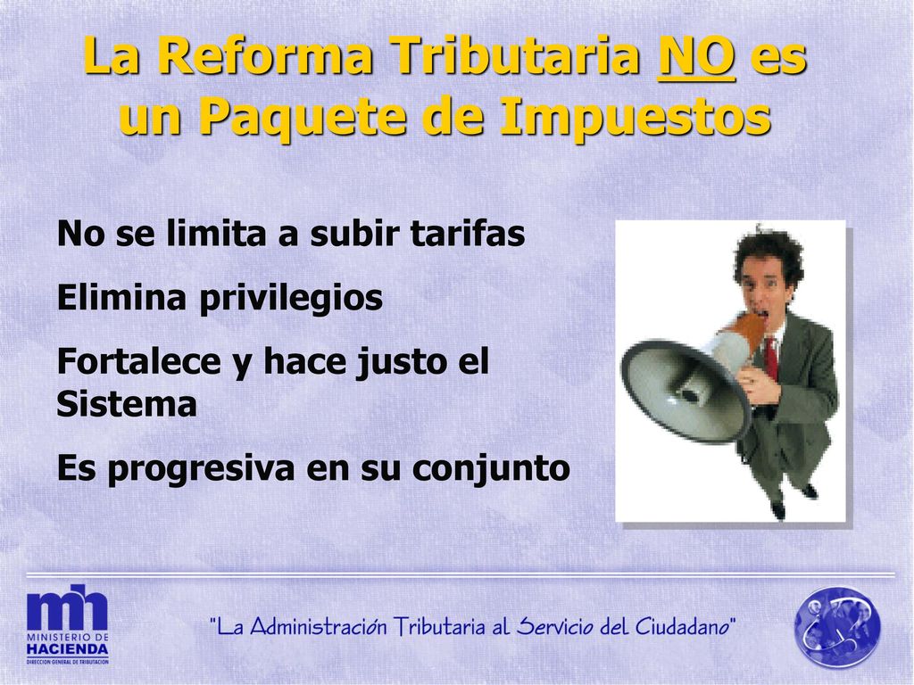 La Reforma Tributaria NO es un Paquete de Impuestos