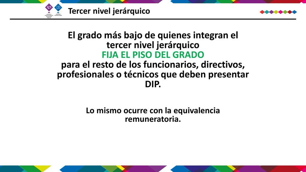 El grado más bajo de quienes integran el tercer nivel jerárquico