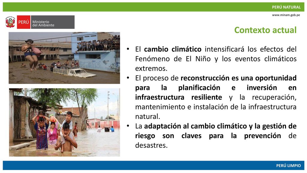 Contexto actual El cambio climático intensificará los efectos del Fenómeno de El Niño y los eventos climáticos extremos.