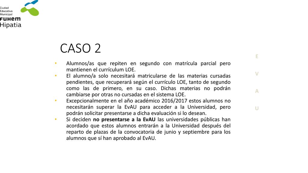 CASO 2 Alumnos/as que repiten en segundo con matrícula parcial pero mantienen el currículum LOE.
