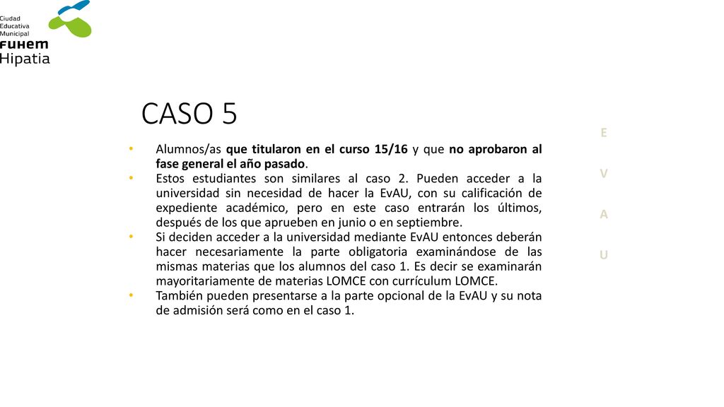 CASO 5 Alumnos/as que titularon en el curso 15/16 y que no aprobaron al fase general el año pasado.