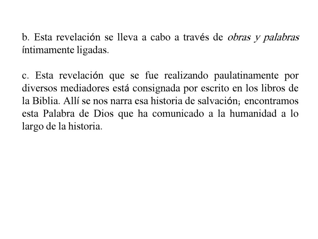 b. Esta revelación se lleva a cabo a través de obras y palabras íntimamente ligadas.