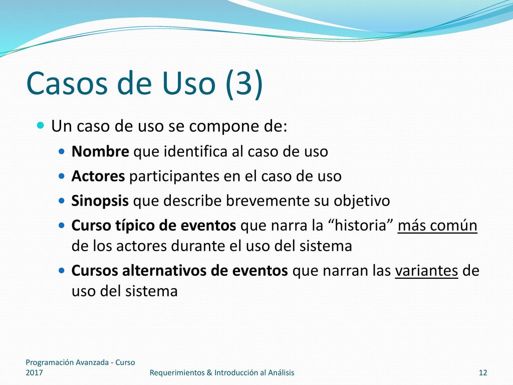 Casos de Uso (3) Un caso de uso se compone de: