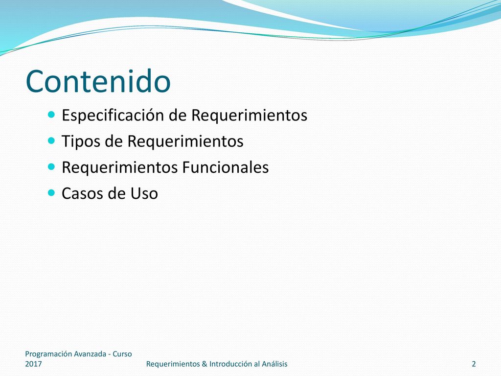Contenido Especificación de Requerimientos Tipos de Requerimientos