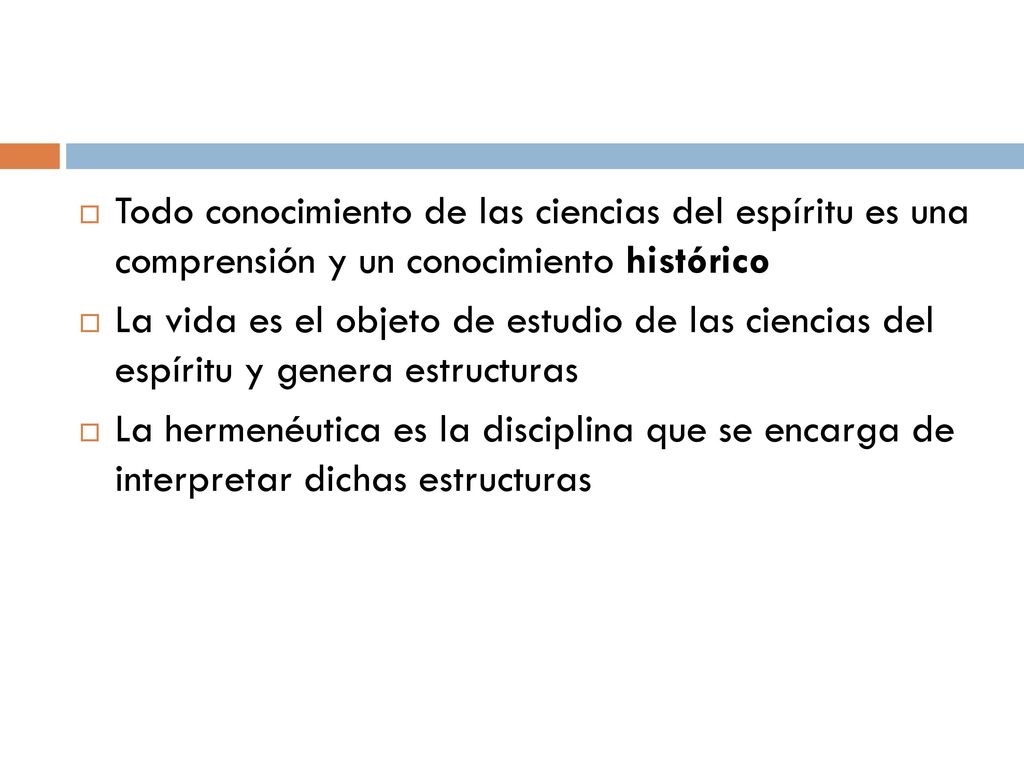 Todo conocimiento de las ciencias del espíritu es una comprensión y un conocimiento histórico