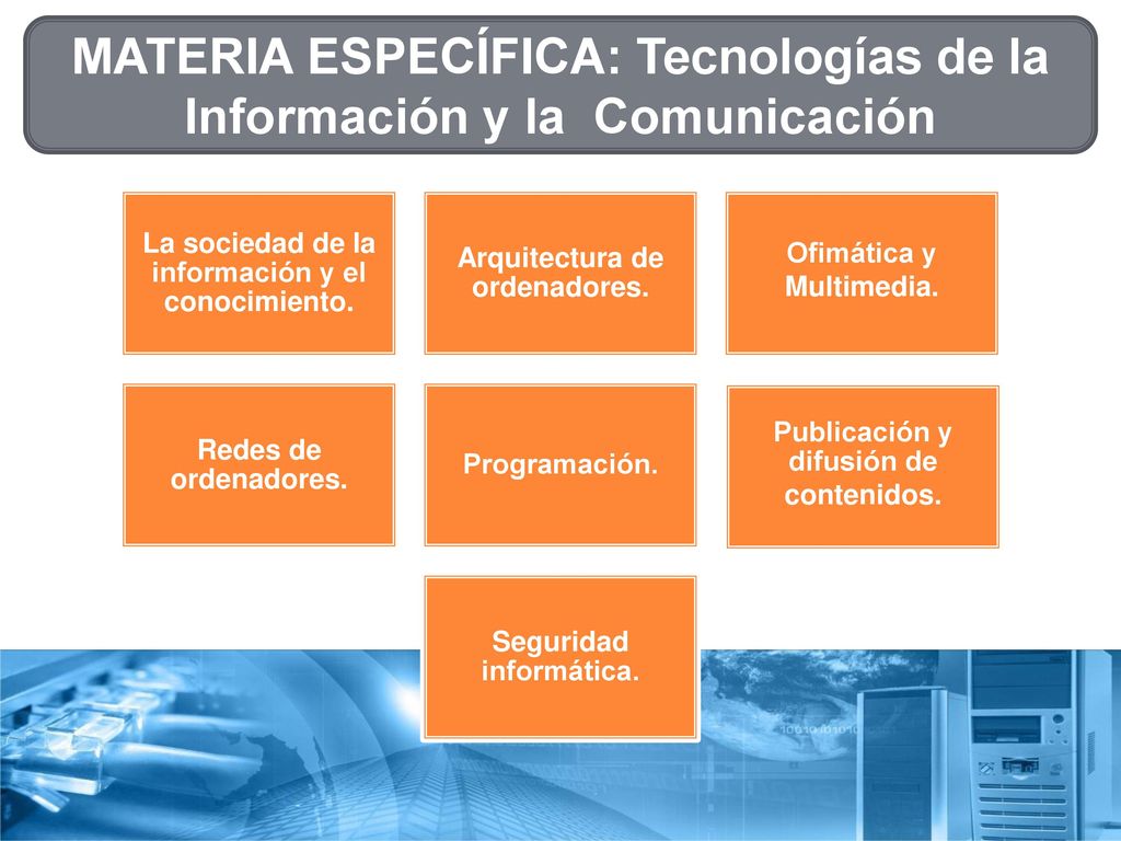 MATERIA ESPECÍFICA: Tecnologías de la Información y la Comunicación