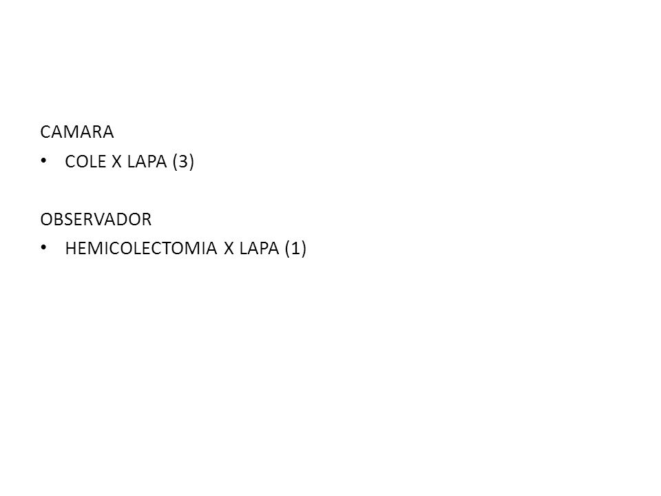 CAMARA COLE X LAPA (3) OBSERVADOR HEMICOLECTOMIA X LAPA (1)