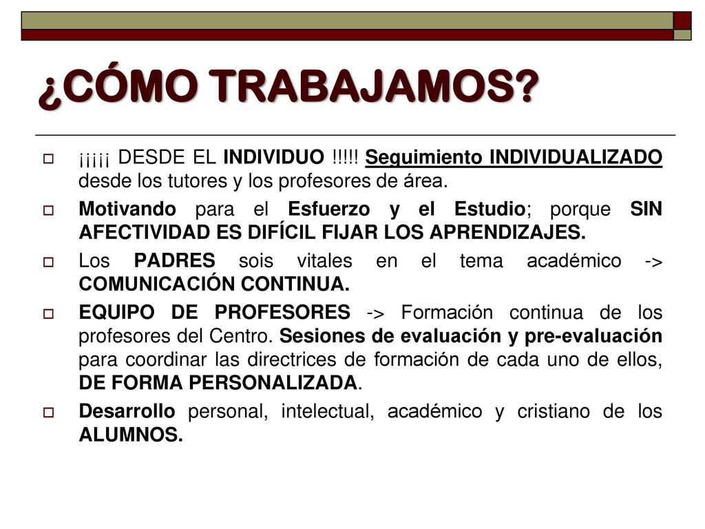 ¿CÓMO TRABAJAMOS ¡¡¡¡¡ DESDE EL INDIVIDUO !!!!! Seguimiento INDIVIDUALIZADO desde los tutores y los profesores de área.