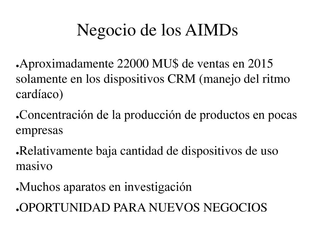 Negocio de los AIMDs Aproximadamente MU$ de ventas en 2015 solamente en los dispositivos CRM (manejo del ritmo cardíaco)