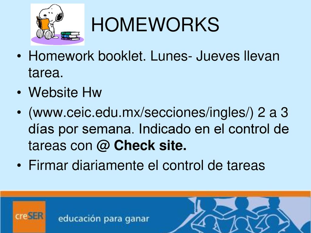 HOMEWORKS Homework booklet. Lunes- Jueves llevan tarea. Website Hw