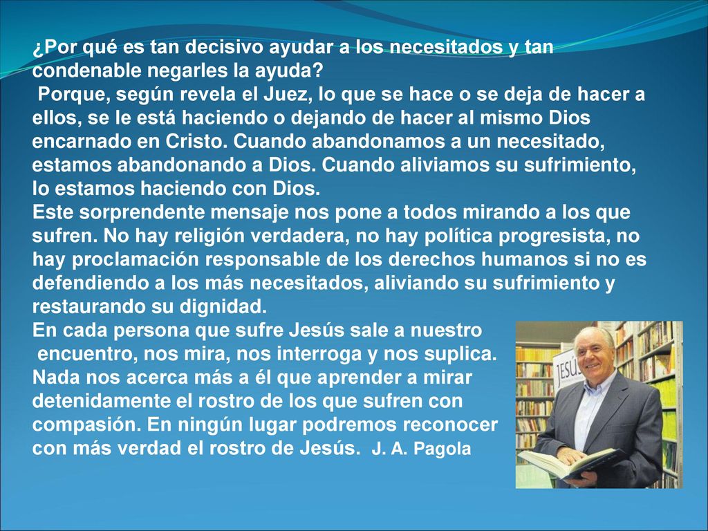 ¿Por qué es tan decisivo ayudar a los necesitados y tan condenable negarles la ayuda
