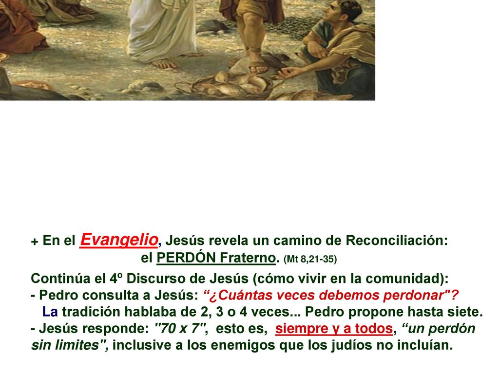 + En el Evangelio, Jesús revela un camino de Reconciliación: