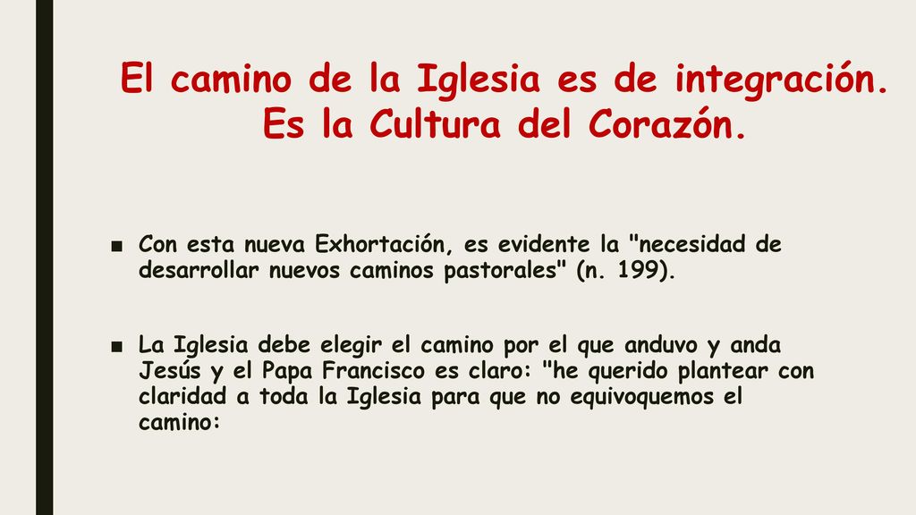 El camino de la Iglesia es de integración. Es la Cultura del Corazón.