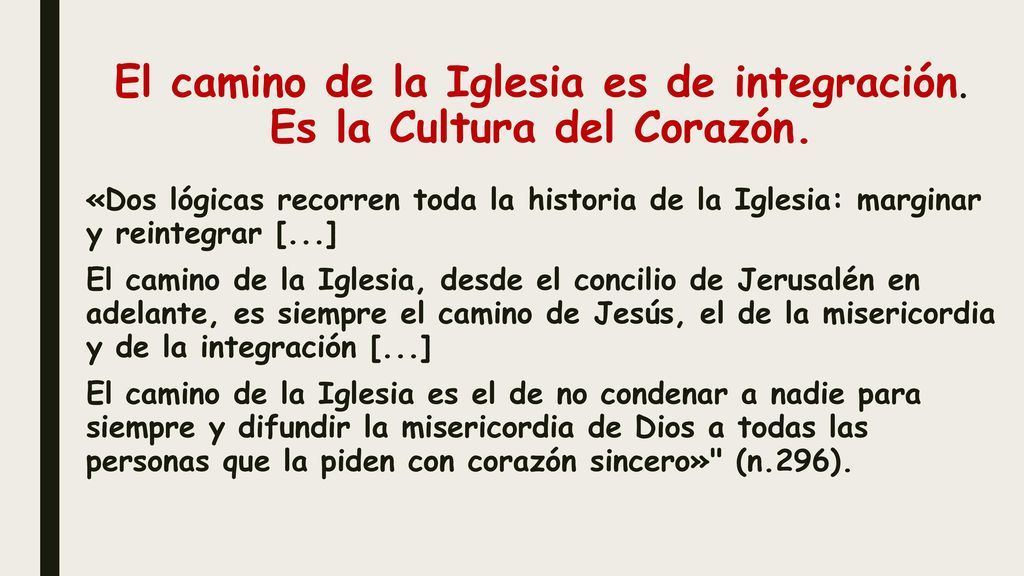 El camino de la Iglesia es de integración. Es la Cultura del Corazón.