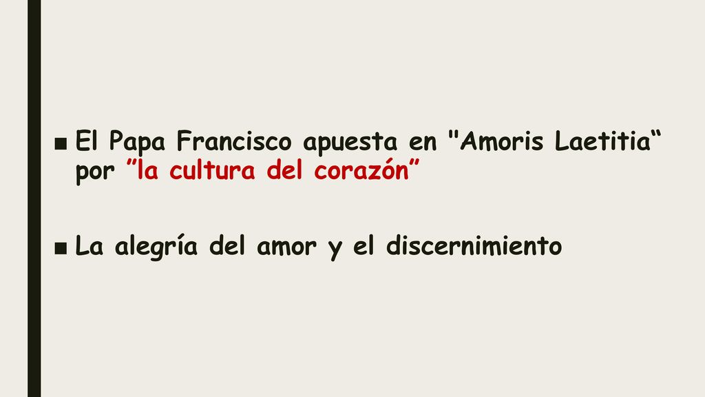 El Papa Francisco apuesta en Amoris Laetitia por la cultura del corazón