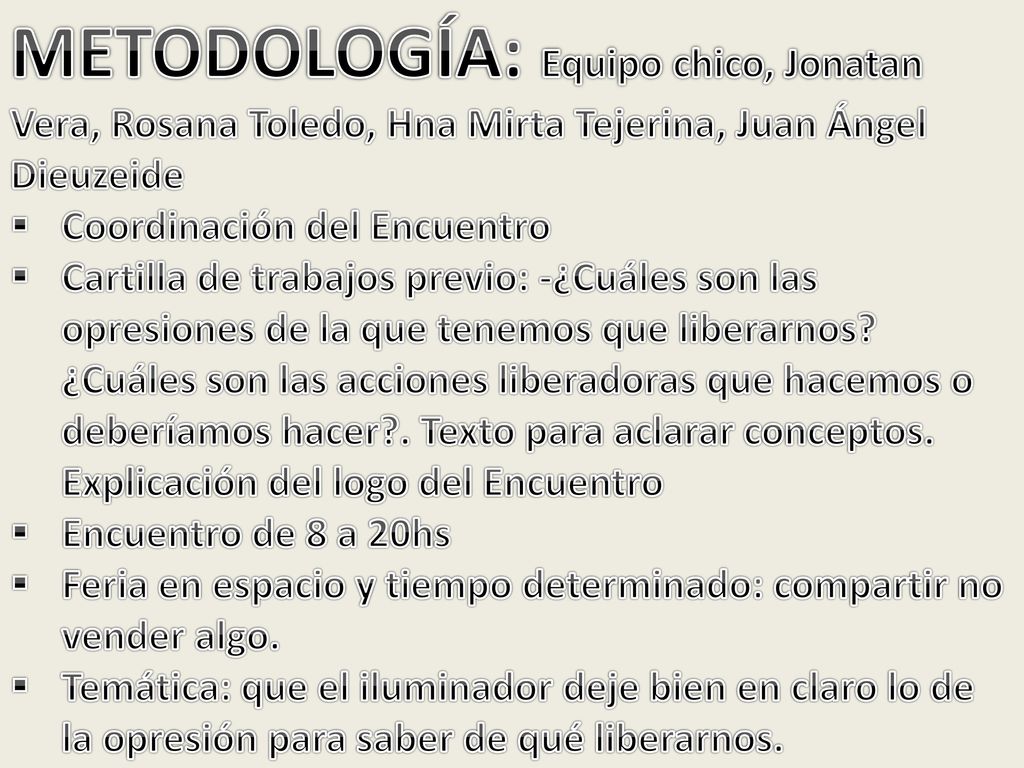 METODOLOGÍA: Equipo chico, Jonatan Vera, Rosana Toledo, Hna Mirta Tejerina, Juan Ángel Dieuzeide