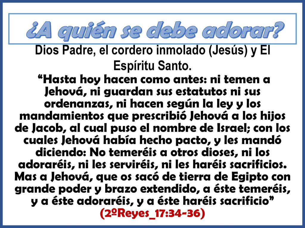 Dios Padre, el cordero inmolado (Jesús) y El Espíritu Santo.
