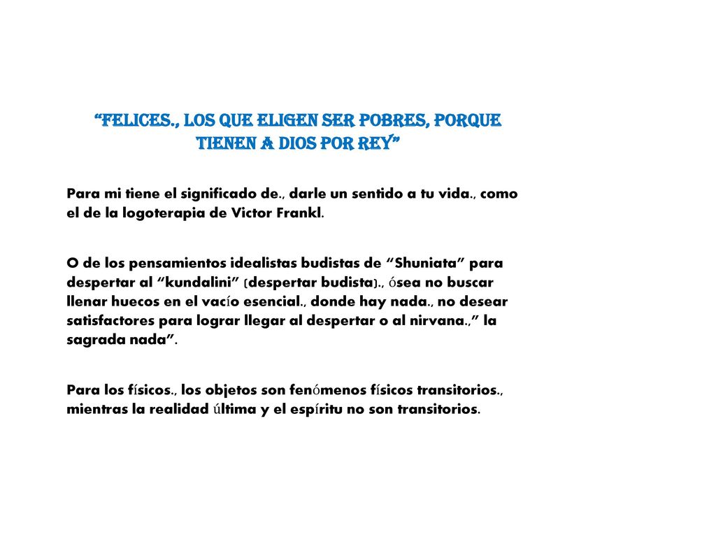 Felices., los que eligen ser pobres, porque tienen a Dios por rey