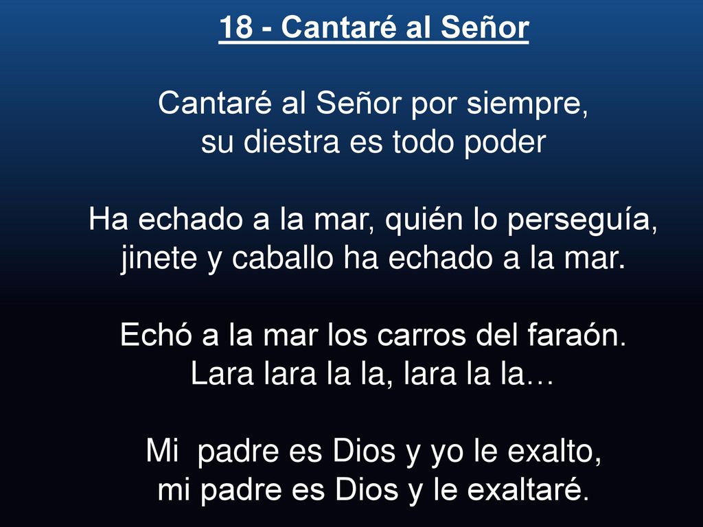 Cantaré al Señor por siempre, su diestra es todo poder