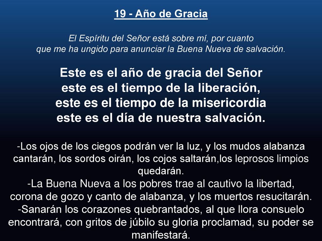 Este es el año de gracia del Señor este es el tiempo de la liberación,