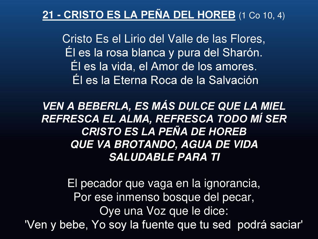 21 - CRISTO ES LA PEÑA DEL HOREB (1 Co 10, 4) Cristo Es el Lirio del Valle de las Flores, Él es la rosa blanca y pura del Sharón.