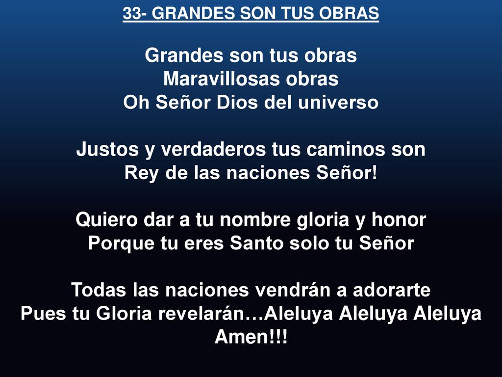 Oh Señor Dios del universo Justos y verdaderos tus caminos son