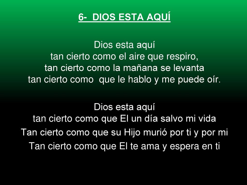 Dios esta aquí tan cierto como que El un día salvo mi vida