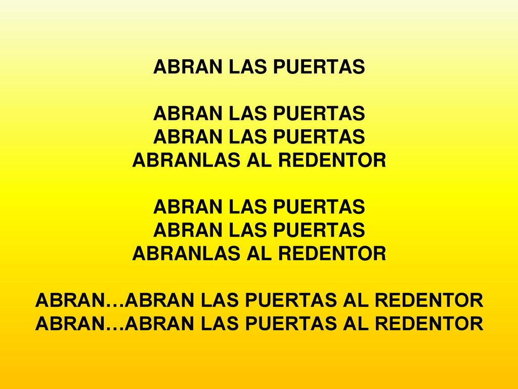 ABRAN LAS PUERTAS ABRAN LAS PUERTAS ABRAN LAS PUERTAS ABRANLAS AL REDENTOR ABRAN LAS PUERTAS ABRAN LAS PUERTAS ABRANLAS AL REDENTOR ABRAN…ABRAN LAS PUERTAS AL REDENTOR ABRAN…ABRAN LAS PUERTAS AL REDENTOR