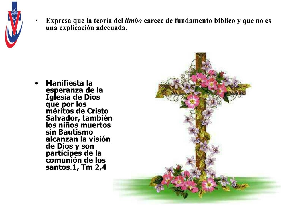Expresa que la teoría del limbo carece de fundamento bíblico y que no es una explicación adecuada.