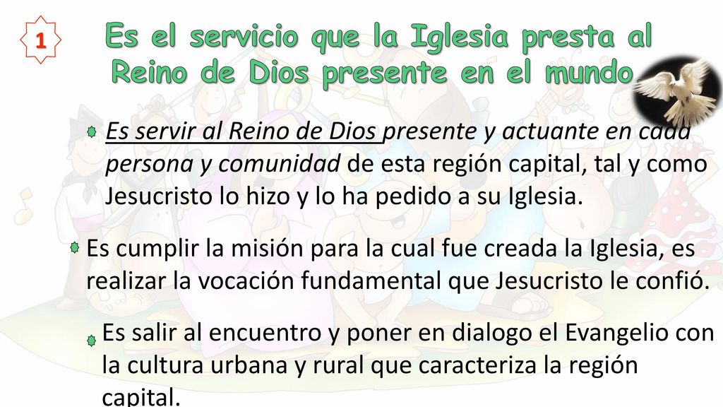 1 Es el servicio que la Iglesia presta al Reino de Dios presente en el mundo.