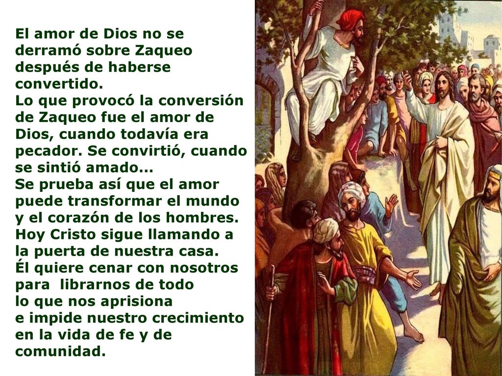 El amor de Dios no se derramó sobre Zaqueo después de haberse convertido.