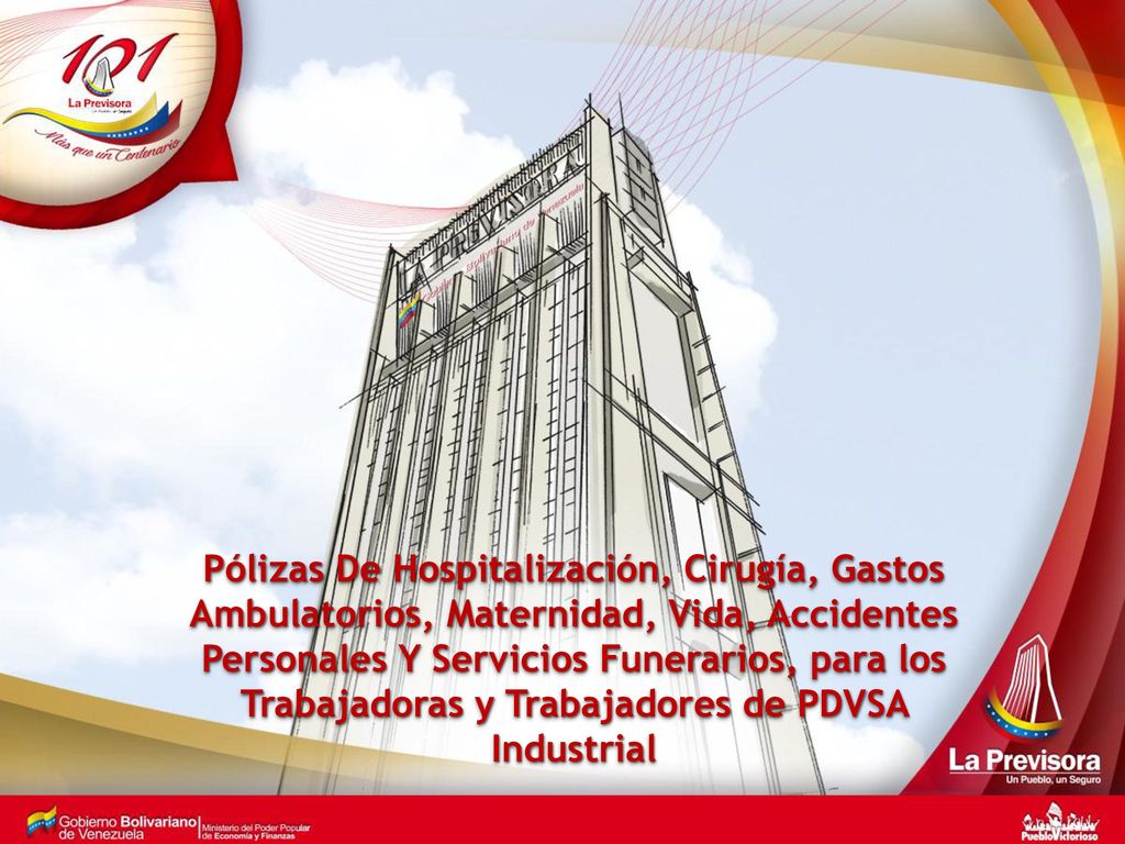 Pólizas De Hospitalización, Cirugía, Gastos Ambulatorios, Maternidad, Vida, Accidentes Personales Y Servicios Funerarios, para los Trabajadoras y Trabajadores de PDVSA Industrial