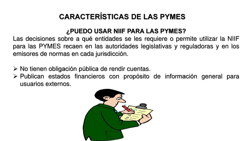 CARACTERÍSTICAS DE LAS PYMES ¿PUEDO USAR NIIF PARA LAS PYMES