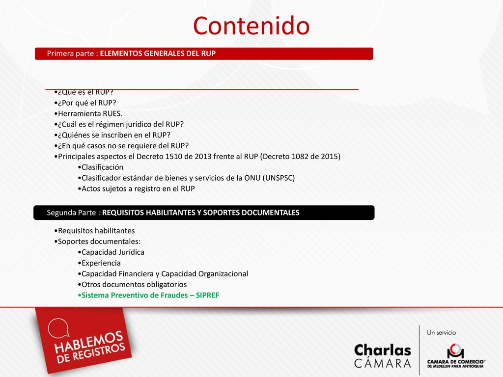 Contenido ¿Qué es el RUP ¿Por qué el RUP Herramienta RUES.