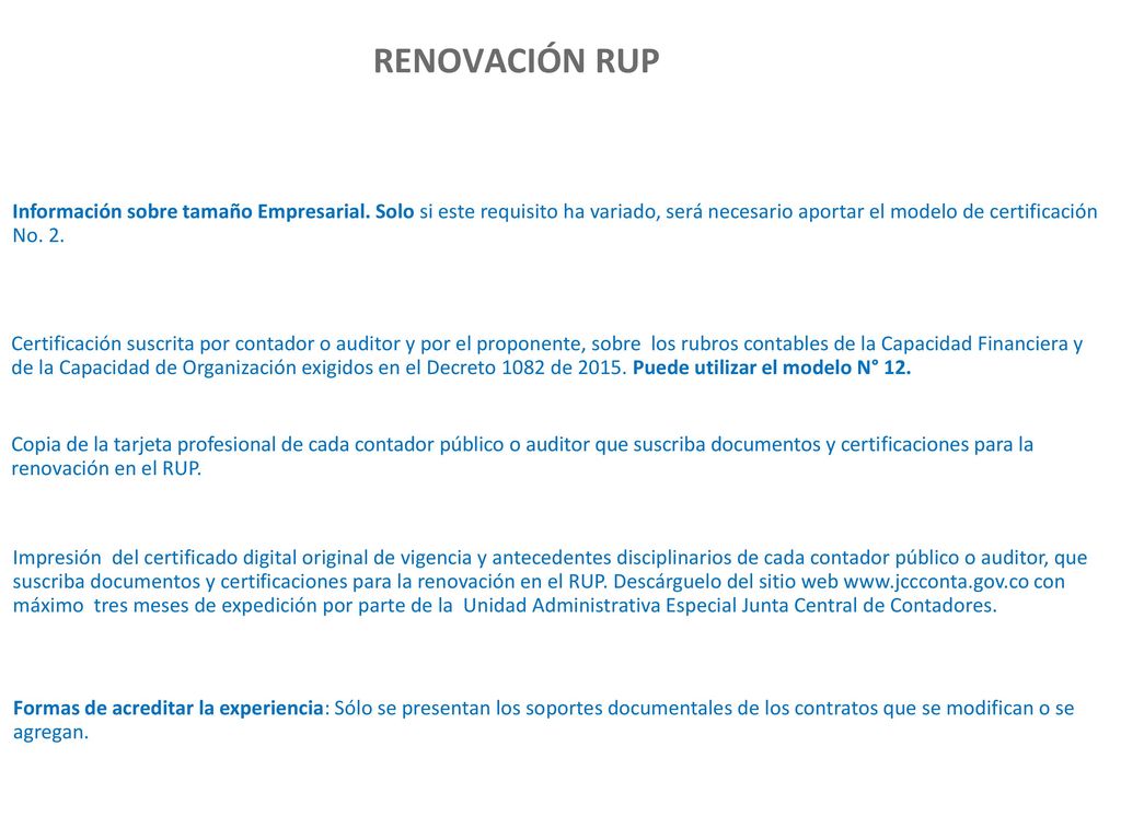 RENOVACIÓN RUP Información sobre tamaño Empresarial. Solo si este requisito ha variado, será necesario aportar el modelo de certificación No. 2.