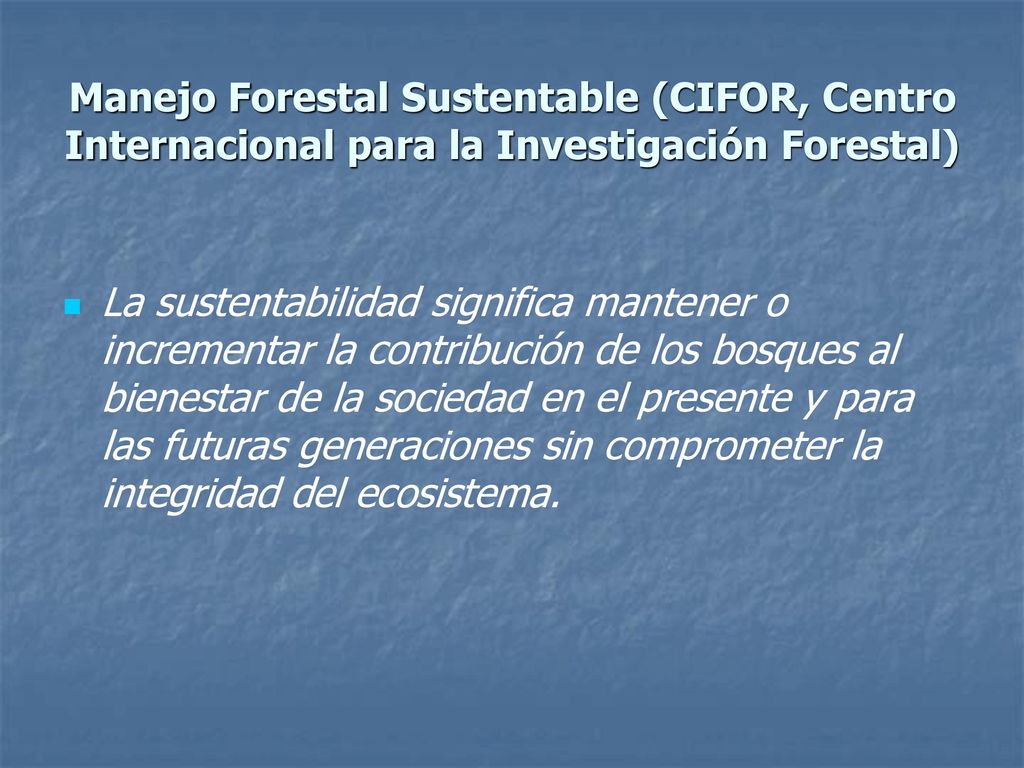 Manejo Forestal Sustentable (CIFOR, Centro Internacional para la Investigación Forestal)