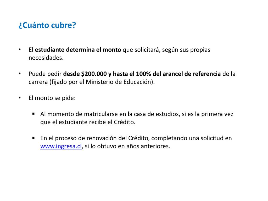 ¿Cuánto cubre El estudiante determina el monto que solicitará, según sus propias necesidades.